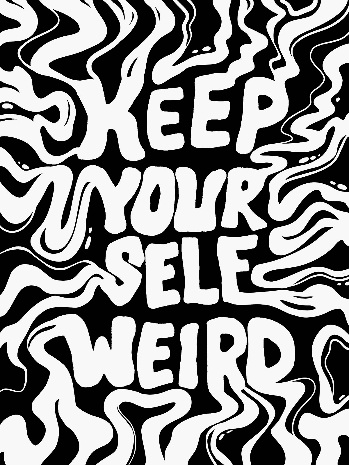 Keep yourself weird